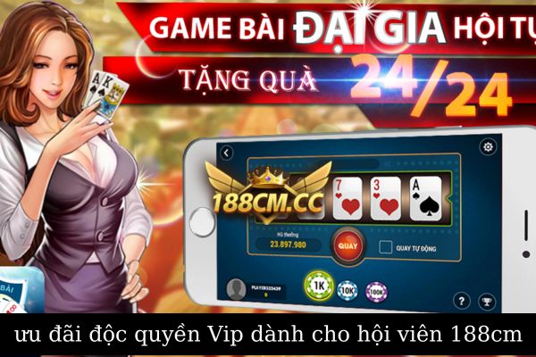 Khám Phá Đặc Quyền, Phần Thưởng Từ VIP 188cm Mới Nhất 2024.jpg